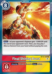 Final Shining Burst (BT13-104)⁣ - Versus Royal Knights⁣ (Rare)⁣ [104]