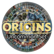 Origins: Uncommon Set - Origins (Uncommon)