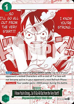 I Know You're Strong... So I'll Go All Out from the Very Start!!! (OP13 - 040) (V.1) - Unnumbered Promos (Rare) [UP - OP13 - 040] - El Duelista