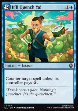 It'll Quench Ya! - Magic: The Gathering | Avatar: The Last Airbender (Common) [TLA - 58] - El Duelista